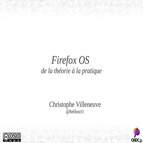 Firefox OS de la théorie à la pratique - OSDC