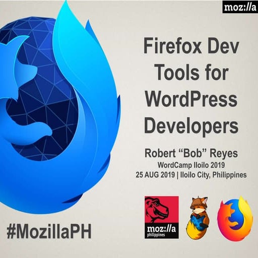 Firefox Dev Tools for WordPress Developers (WordCamp Iloilo 2019)