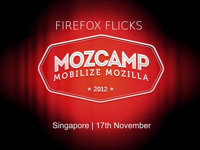 Firefox Flicks 2013 |  MozCamp Asia | Singapore