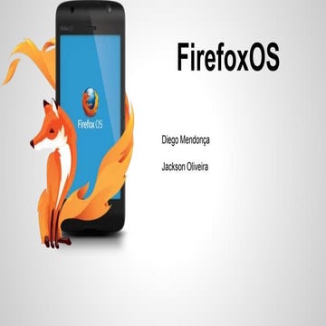 Firefox OS, introduction, concepts, architecture and hello world example