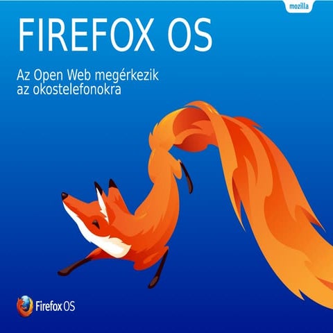 Firefox OS - Az Open Web megérkezik az okostelefonokra