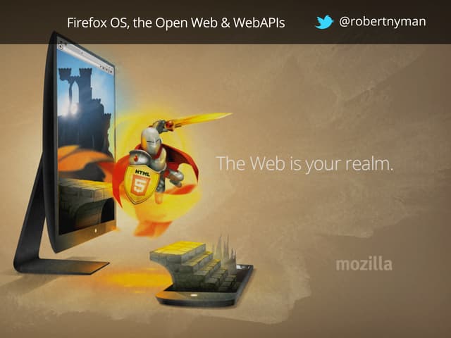 Firefox OS, the Open Web & WebAPIs - HTML5DevConf, San Francisco