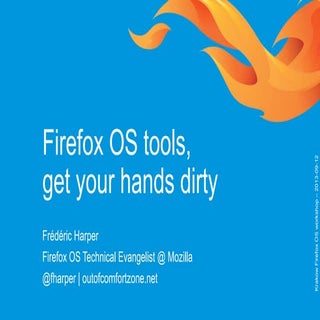Firefox OS tools, get your hands dirty