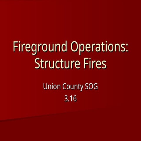 Fireground Operations Structure Fire 316 Training.PPT