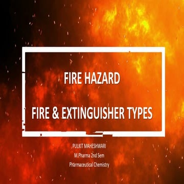 FIRE HAZARDS , TYPES OF FIRE & FIRE EXTINGUISHERS.pptx
