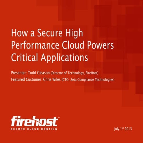 FireHost Webinar: How a Secure High Performance Cloud Powers Critical Applica...