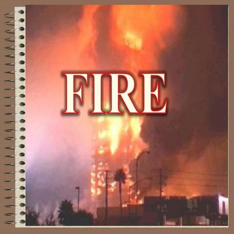 Fire ppt.pptx........,,,,,,,,,,,,,,,,,,,,,,,,,,,