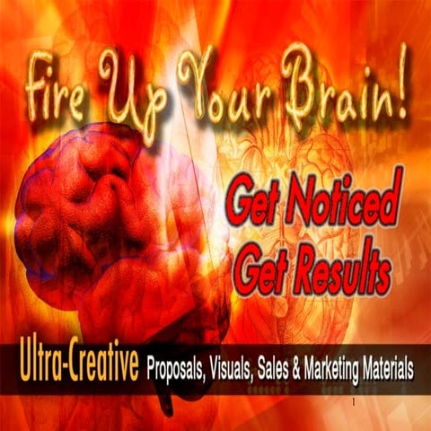 Fire Up Your Brain To Get Noticed, Get Results!