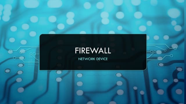 Firewall Network Device, Network Security