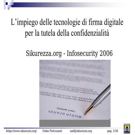 2006: Infosecurity Italy: Tecnologie di Firma Digitale e Tutela della Riserva...