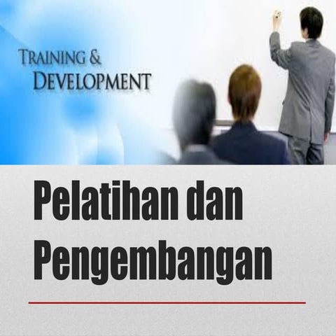 Pelatihan dan Pengembangan (Training and Development) | PPTX