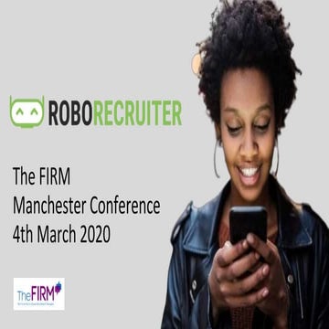 #FIRMday Manchester 4th March 2020 - RoboRecruiter & The FIRM: How Automation...