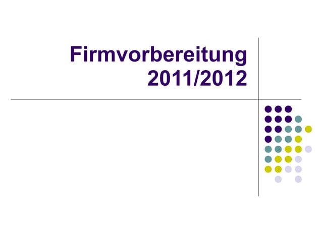 Firmvorbereitung 2011 ppt