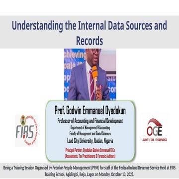 FIRS PPM 4 Understanding the Internal Data Sources and Records - Prof Oyedoku...