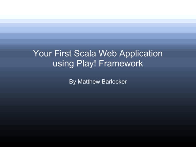 Your First Scala Web Application using Play 2.1