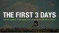 The First 3 Days