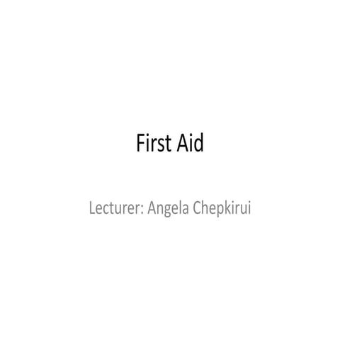 First Aid Summary of what is to be covered