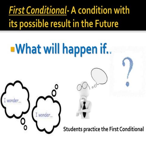 First conditional practice shanawill | PPTX