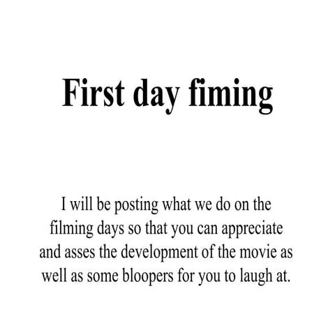 First day fiming | PPTX