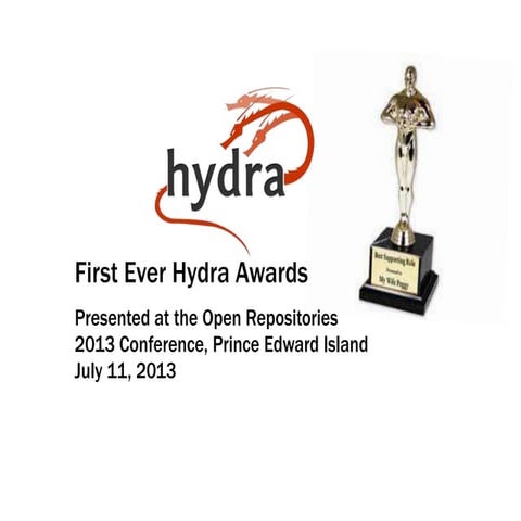 First Ever Hydra Awards -- presented at OR13
