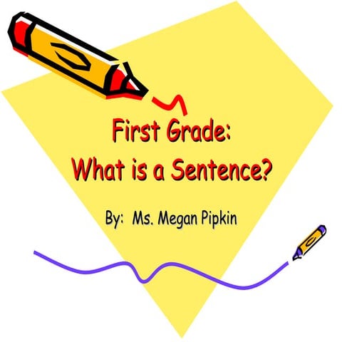 First Grade:  What is a Sentence?