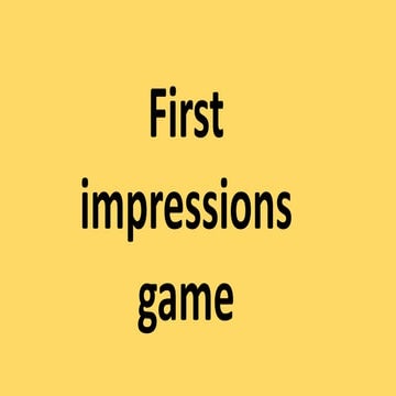 First impressions game