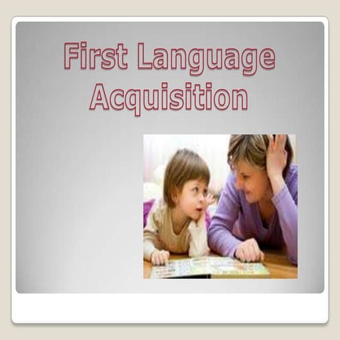 First language acquisition | PPTX | Parenting Babies and Toddlers ...