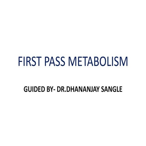 First pass metabolism- Buddhabhushan dongre
