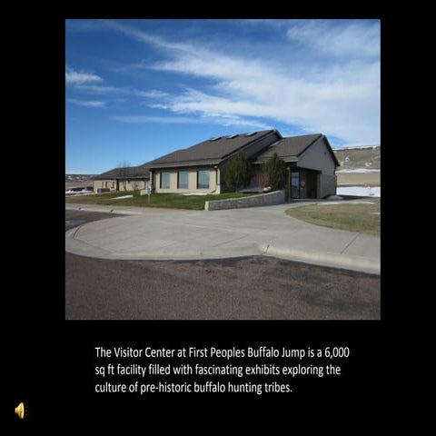 First Peoples Buffalo Jump State Park Visitor Center Slideshow | PPT