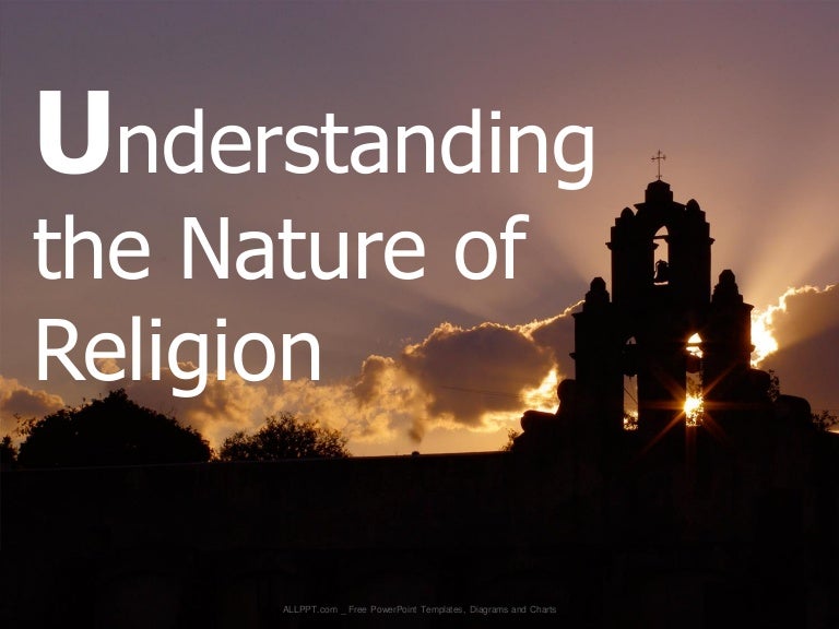 Understanding the Nature of religion