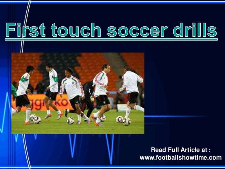 first touch drills
