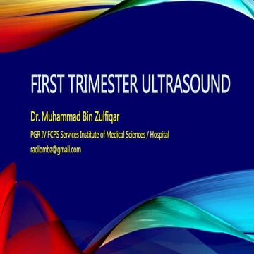First trimester ultrasound Dr. Muhammad Bin Zulfiqar