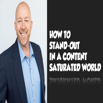 How To Stand-Out in Content-Saturated World - FirstWeber Wisconsin