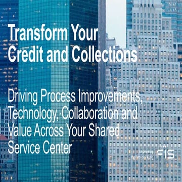 Driving Process Improvements, Technology, Collaboration and Value Across Your...