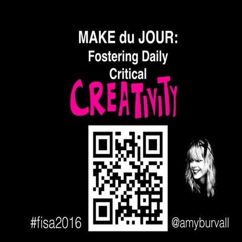 FISA2016 Make du Jour: Fostering Daily Critical Creativity