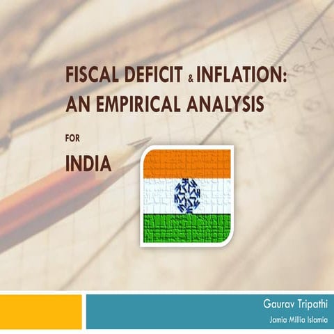 Fiscal deficit & inflation gaurav tripathi jamia millia islamia, new delhi