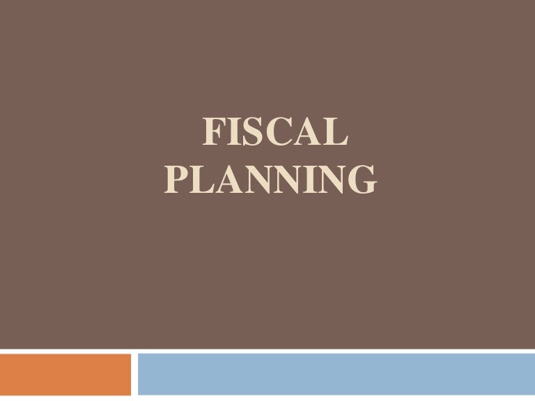 Fiscal planning