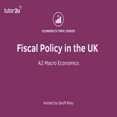 Fiscal Policy (Austerity) in the UK Economy