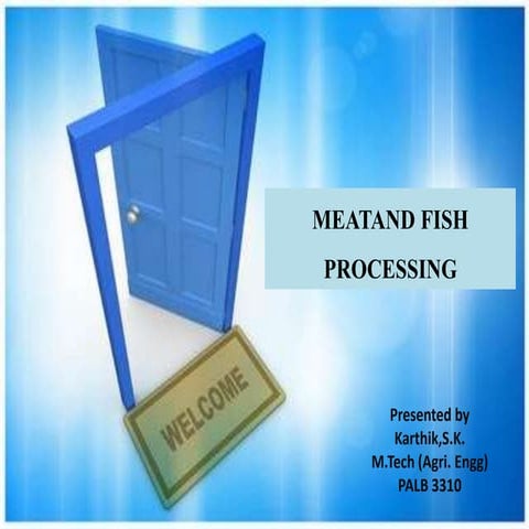 Fish and meat processing