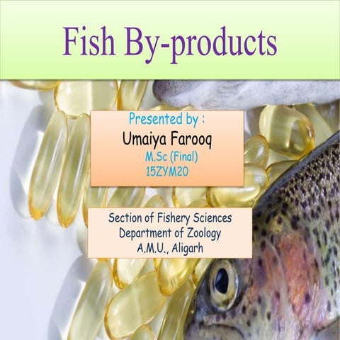 Fish by products  ; by UMAIYA FAROOQ
