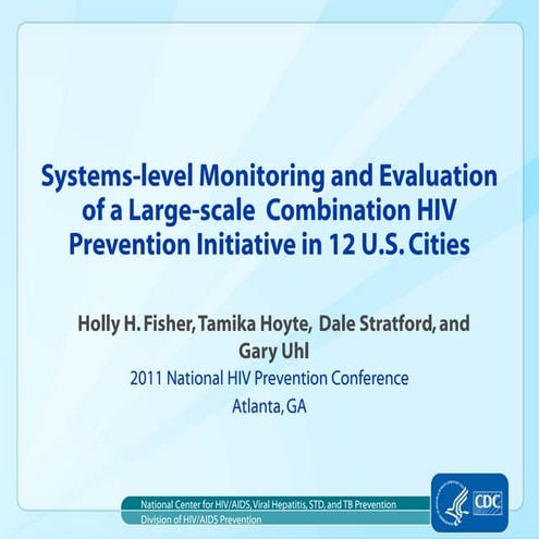 Systems-level Monitoring and Evaluation of a Large-scale Combination HIV Prev...