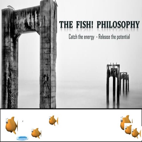 Fish philosophy!