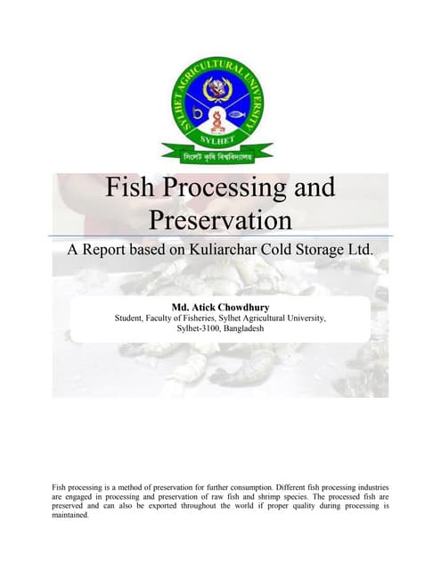 Fish processing and preservation: A Report based on Kuliarchar Cold Storage L...