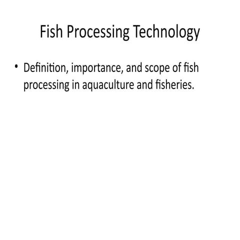 TECHNOLOGICAL CHANGES IN FISH PROCESSING SECTOR | PPTX