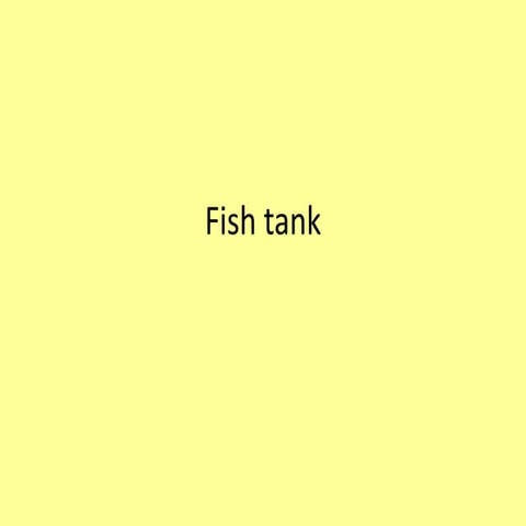 Fish tank