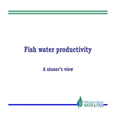 Fish water productivity: a sinner's view