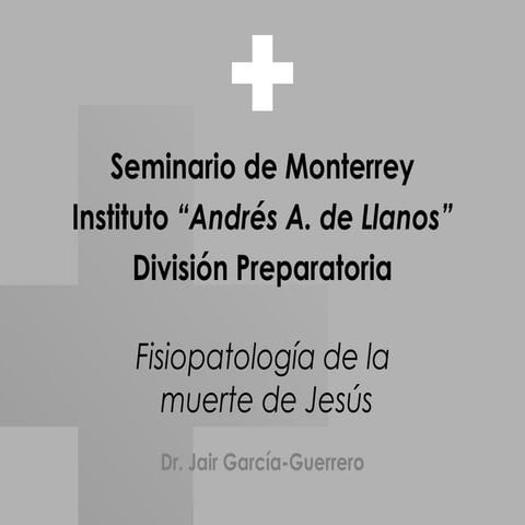 Fisiopatología de la muerte de Jesús actualizada 2014