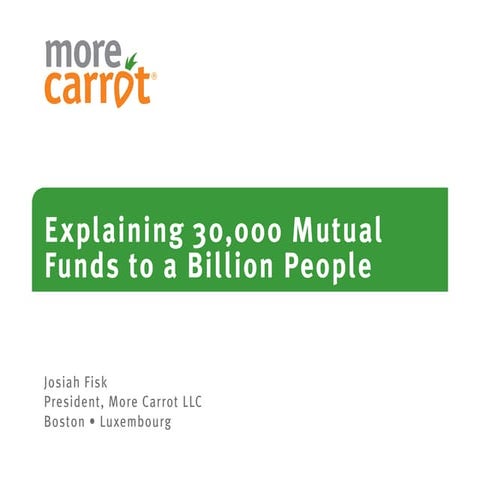 Explaining 30,000 Mutual Funds to a Billion People