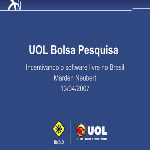 UOL Bolsa Pesquisa - Incentivando o Software Livre no Brasil