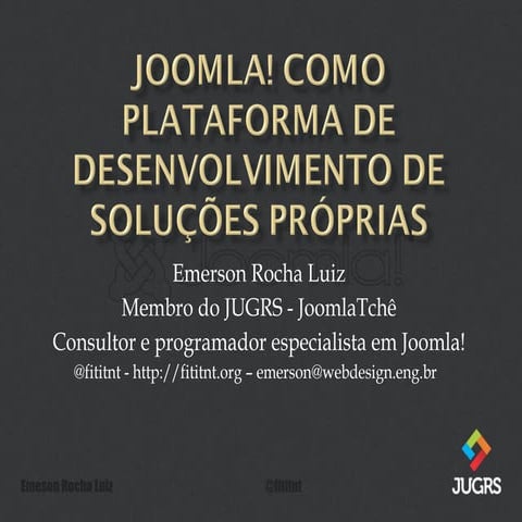 Joomla! como plataforma de desenvolvimento de soluções próprias